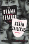 The Drama Teacher (A Novel) by Koren Zailckas, 9780553448092