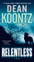 Relentless (A Novel) by Dean Koontz, 9780553591729
