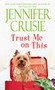 Trust Me on This (A Novel) by Jennifer Crusie, 9780553593389