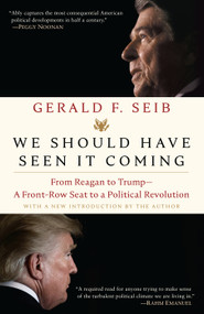 We Should Have Seen It Coming (From Reagan to Trump--A Front-Row Seat to a Political Revolution) - 9780593135174 by Gerald F. Seib, 9780593135174