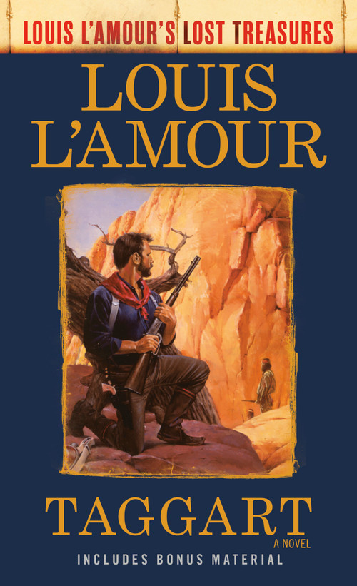 Taggart (Louis L'Amour's Lost Treasures) (A Novel) by Louis L'Amour, 9780593160114
