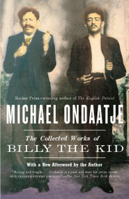 The Collected Works of Billy the Kid by Michael Ondaatje, 9780679767862