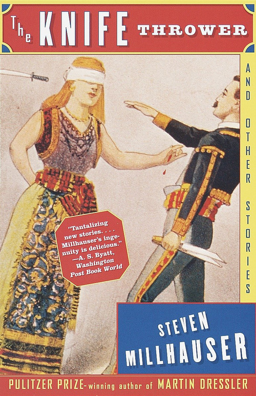The Knife Thrower (and Other Stories) by Steven Millhauser, 9780679781639