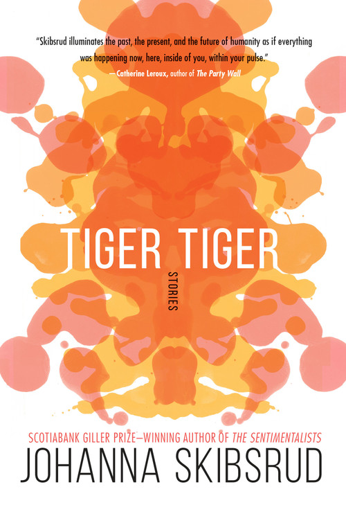 Tiger, Tiger - 9780735234567 by Johanna Skibsrud, 9780735234567