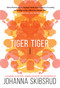 Tiger, Tiger - 9780735234567 by Johanna Skibsrud, 9780735234567