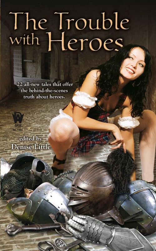 The Trouble with Heroes by Denise Little, 9780756405793