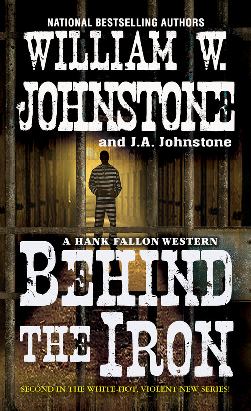 Behind the Iron by William W. Johnstone, J.A. Johnstone, 9780786042111