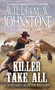 Killer Take All by William W. Johnstone, J.A. Johnstone, 9780786043606