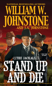 Stand Up and Die by William W. Johnstone, J.A. Johnstone, 9780786043903