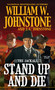 Stand Up and Die by William W. Johnstone, J.A. Johnstone, 9780786043903