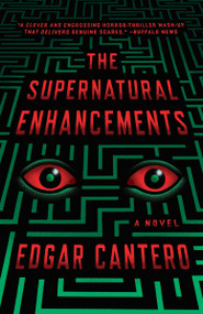 The Supernatural Enhancements by Edgar Cantero, 9780804168731