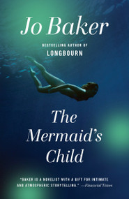 The Mermaid's Child by Jo Baker, 9780804172639