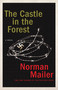 The Castle in the Forest (A Novel) by Norman Mailer, 9780812978490