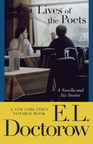 Lives of the Poets (A Novella and Six Stories) by E.L. Doctorow, 9780812981186