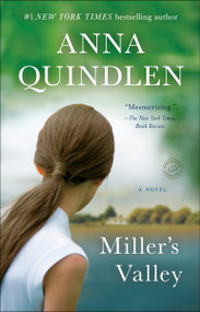Miller's Valley (A Novel) by Anna Quindlen, 9780812985900