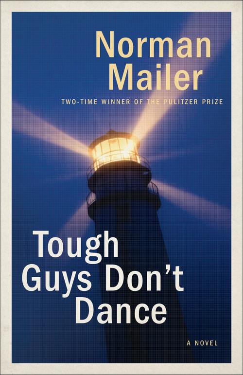 Tough Guys Don't Dance (A Novel) by Norman Mailer, 9780812986112