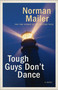 Tough Guys Don't Dance (A Novel) by Norman Mailer, 9780812986112