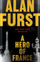 A Hero of France (A Novel) by Alan Furst, 9780812986464