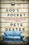 God's Pocket (A Novel) by Pete Dexter, 9780812987362