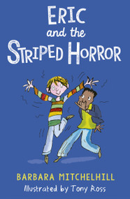 Eric and the Striped Horror by Barbara Mitchelhill, Tony Ross, 9781783447961