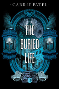 The Buried Life (Recoletta Book 1) by Carrie Patel, 9780857665218