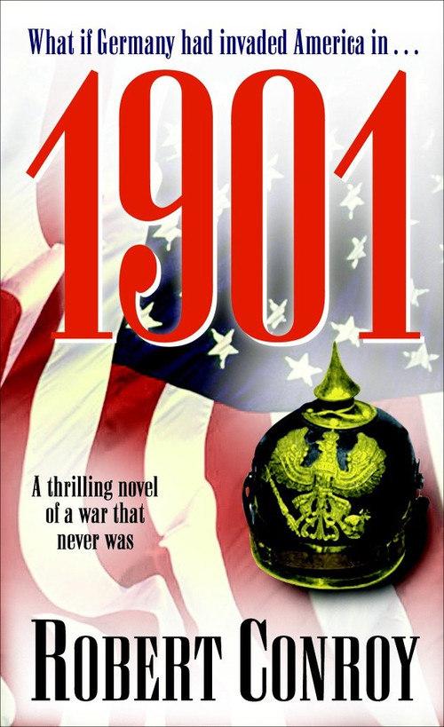 1901 (A Thrilling Novel of a War that Never Was) by Robert Conroy, 9780891418436