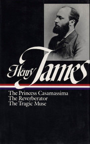 Henry James: Novels 1886-1890 (LOA #43) (The Princess Casamassima / The Reverberator / The Tragic Muse) by Henry James, Daniel M. Fogel, 9780940450561