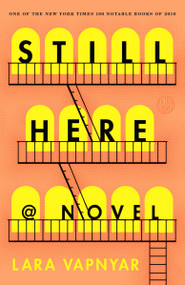 Still Here (A Novel) by Lara Vapnyar, 9781101905548