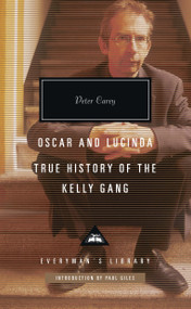 Oscar and Lucinda, True History of the Kelly Gang (Introduction by Paul Giles) by Peter Carey, Paul Giles, 9781101908204