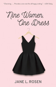 Nine Women, One Dress (A Novel) by Jane L. Rosen, 9781101972281