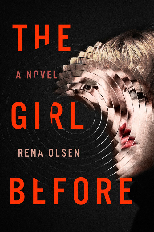 The Girl Before by Rena Olsen, 9781101982358