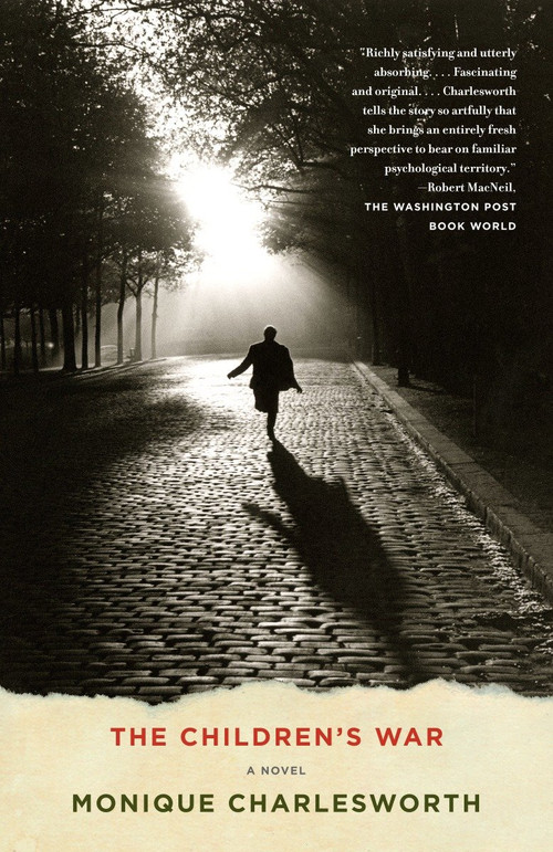 The Children's War (A Novel) by Monique Charlesworth, 9781400032075