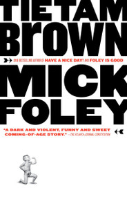 Tietam Brown by Mick Foley, 9781400034130