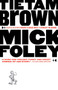 Tietam Brown by Mick Foley, 9781400034130