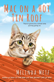 Mac on a Hot Tin Roof by Melinda Metz, 9781496719003
