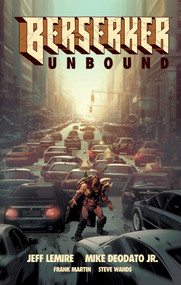 Berserker Unbound Volume 1 by Jeff Lemire, Mike Deodato, Frank Martin, Steve Wands, 9781506713373
