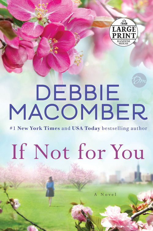 If Not for You (A Novel) - 9781524774622 by Debbie Macomber, 9781524774622