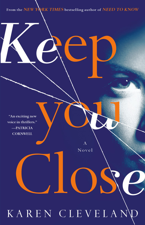 Keep You Close (A Novel) by Karen Cleveland, 9781524797072