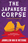 The Japanese Corpse by Janwillem van de Wetering, 9781569470572