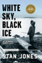 White Sky, Black Ice by Stan Jones, 9781569473337