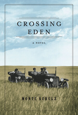Crossing Eden by Monte Schulz, 9781606998915