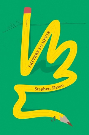 Letters To Kevin by Stephen Dixon, 9781606999172