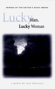 Lucky Man, Lucky Woman (A Novel) by Jack Driscoll, 9781888889086
