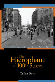 The Hierophant of 100th Street by Cullen Dorn, 9781583942536