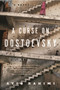 A Curse on Dostoevsky (A Novel) by Atiq Rahimi, 9781590515471