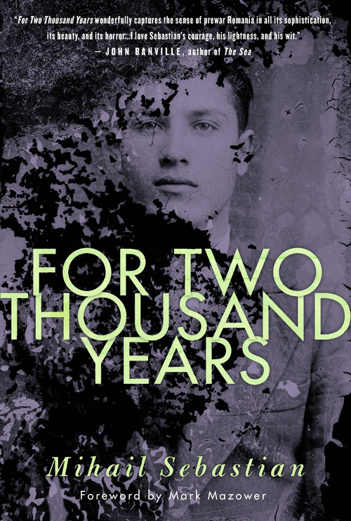 For Two Thousand Years (The Classic Novel) by Mihail Sebastian, Philip Ó Ceallaigh, Mark Mazower, 9781590518762