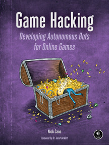 Game Hacking (Developing Autonomous Bots for Online Games) by Nick Cano, 9781593276690