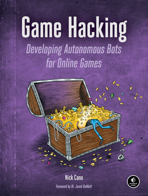 Game Hacking (Developing Autonomous Bots for Online Games) by Nick Cano, 9781593276690