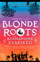 Blonde Roots by Bernardine Evaristo, 9781594484346