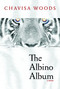 The Albino Album (A Novel) by Chavisa Woods, 9781609804763